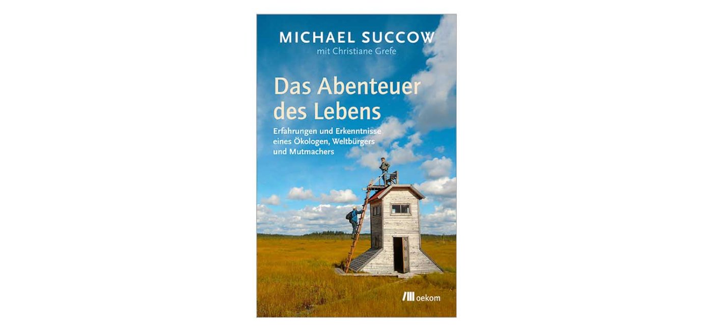 Buchcover des aktuellen Buchs „Das Abenteuer des Lebens“, das Michael Succow zusammen mit der Autorin Christiane Grefe geschrieben hat.